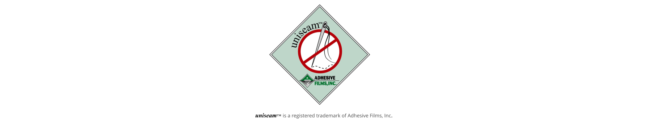 uniseam™ is a registered trademark of Adhesive Films, Inc.